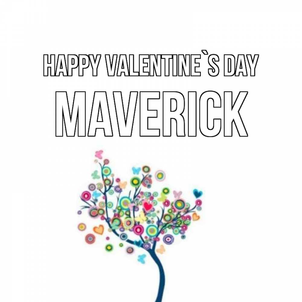 Greetings card с именем, Maverick Happy Valentine`s Day дерево на валентинке Greetings with text for free download 